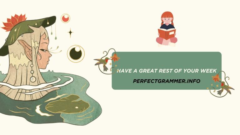 14 Other Ways to Say “Have a Great Rest of Your Week”