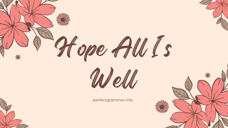 24 Other Ways to Say “Hope All Is Well”