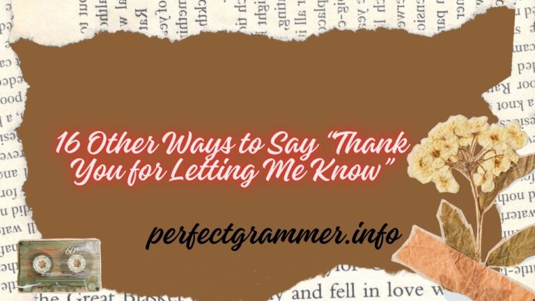 16 Other Ways to Say “Thank You for Letting Me Know”