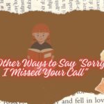 14 Other Ways to Say “Sorry I Missed Your Call”