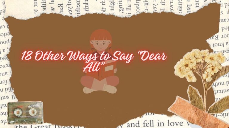 18 Other Ways to Say “Dear All”