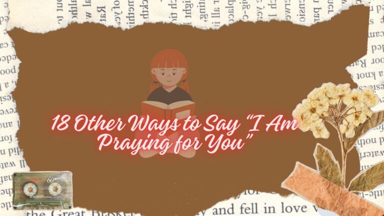 18 Other Ways to Say “I Am Praying for You”