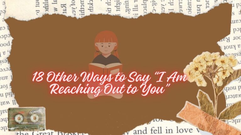 18 Other Ways to Say “I Am Reaching Out to You”