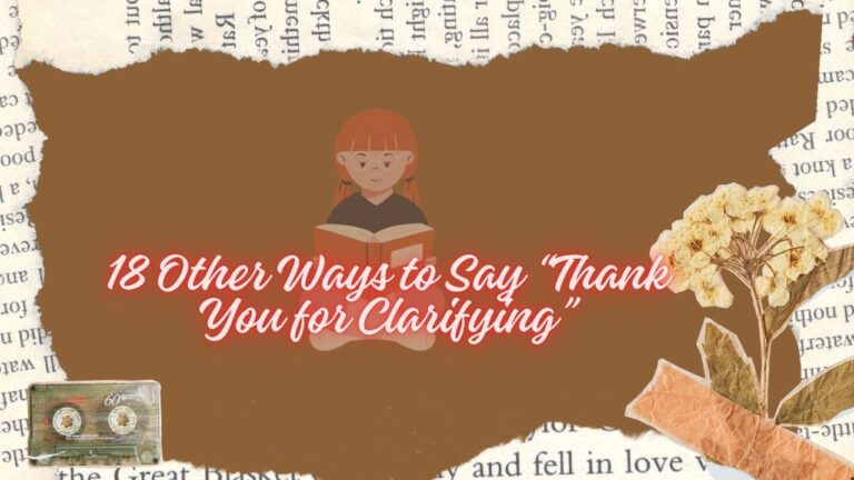 18 Other Ways to Say “Thank You for Clarifying”